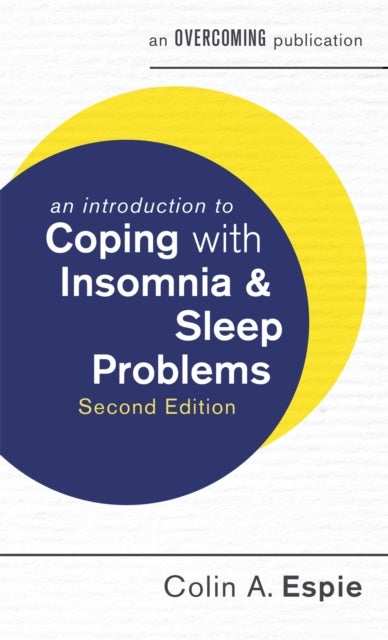 Bilde av An Introduction To Coping With Insomnia And Sleep Problems, 2nd Edition Av Colin Espie