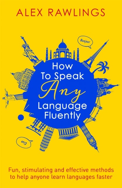 Bilde av How To Speak Any Language Fluently Av Alex Rawlings