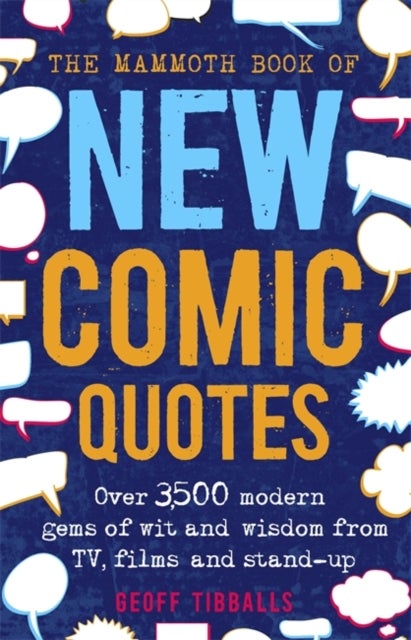 Bilde av The Mammoth Book Of New Comic Quotes Av Geoff Tibballs