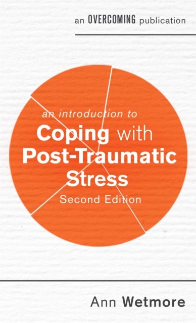 Bilde av An Introduction To Coping With Post-traumatic Stress, 2nd Edition Av Ann Wetmore