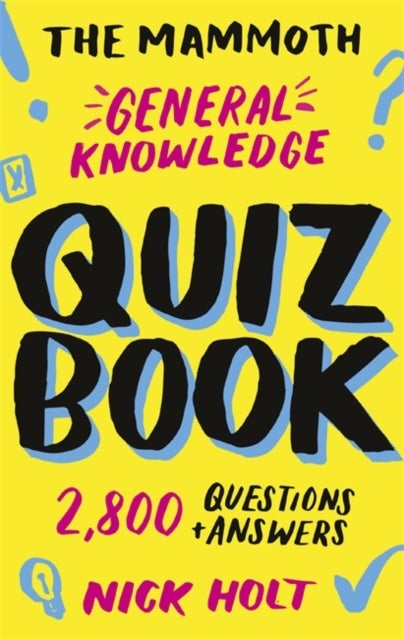 The Mammoth General Knowledge Quiz Book - 2,800 Questions and Answers