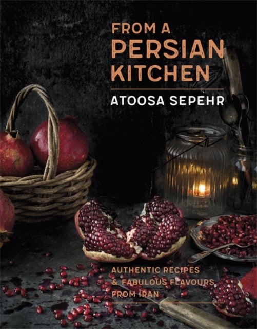 From a Persian Kitchen av Atoosa Sepehr