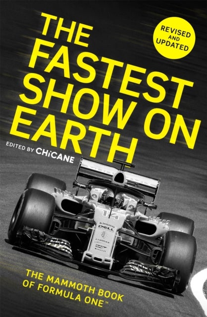 The Fastest Show on Earth - The Mammoth Book of Formula One