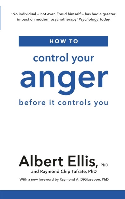 Bilde av How To Control Your Anger Av Albert Ellis, Raymond Chip Tafrate