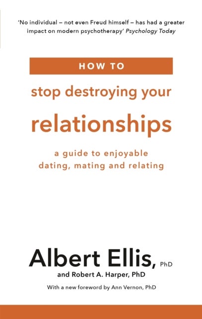 Bilde av How To Stop Destroying Your Relationships Av Albert Ellis, Robert A. Harper