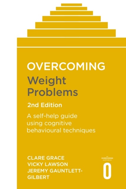 Bilde av Overcoming Weight Problems 2nd Edition Av Clare Grace, Vicky Lawson, Jeremy Gauntlett-gilbert