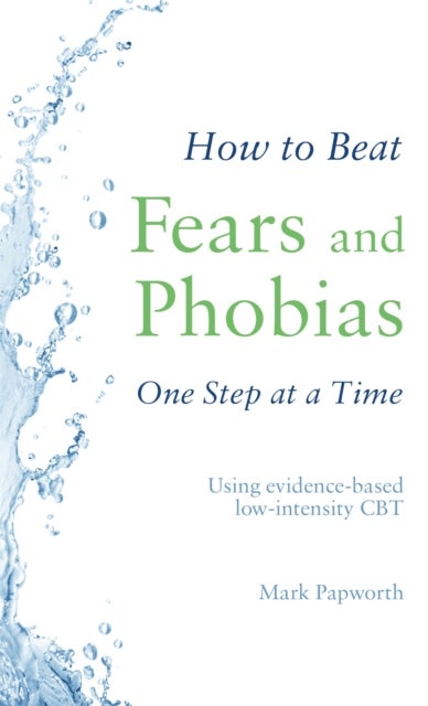Bilde av How To Beat Fears And Phobias Av Mark Papworth