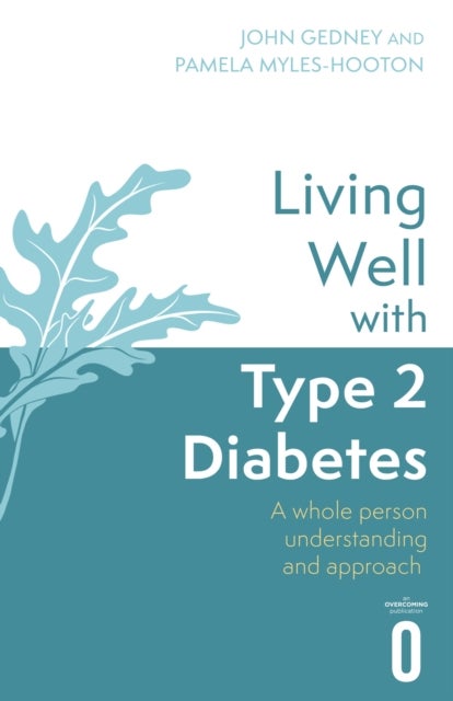 Bilde av Living Well With Type 2 Diabetes Av Dr John Gedney, Pamela Myles-hooton
