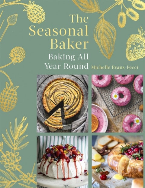 The Seasonal Baker - Baking All Year Round