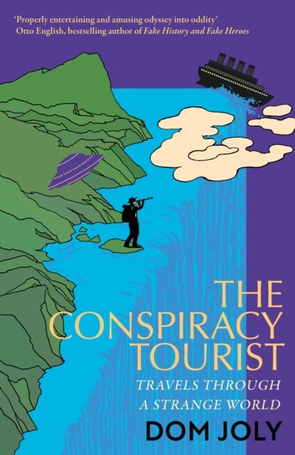 The Conspiracy Tourist - Travels Through a Strange World