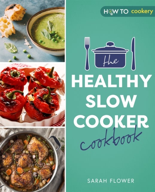 Bilde av The Healthy Slow Cooker Cookbook Av Sarah Flower