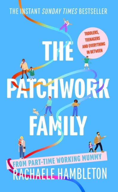 The Patchwork Family - Toddlers, Teenagers and Everything in Between from Part-Time Working Mummy