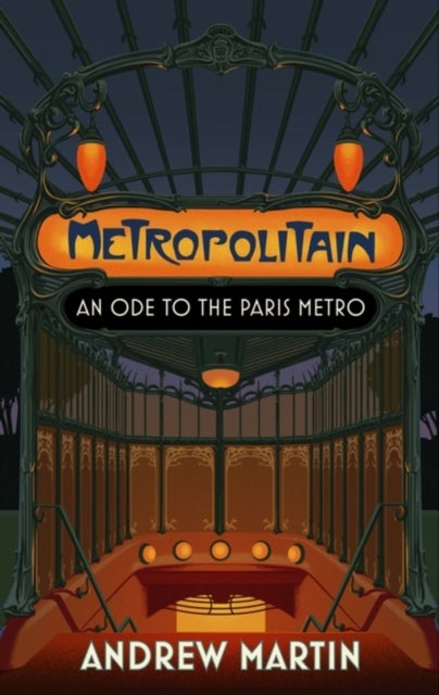 Metropolitain - An Ode to the Paris Metro