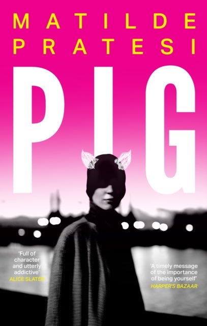 Pig - 'Unsettled me from the start and kept me engrossed to the end' Daily Mail