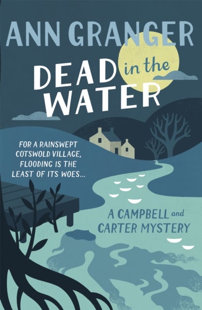 Dead In The Water (Campbell & Carter Mystery 4) - A riveting English village mystery