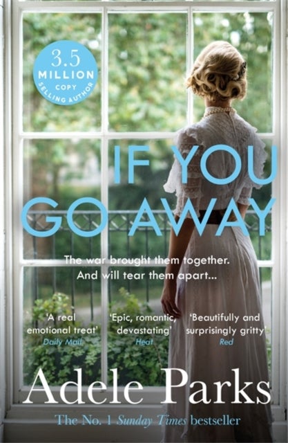 If You Go Away - A sweeping, romantic epic from the bestselling author of BOTH OF YOU