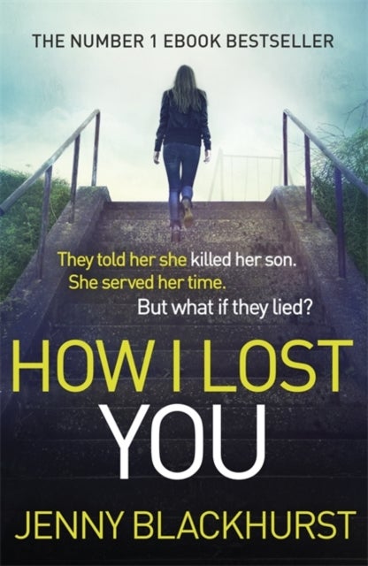 How I Lost You - 'Utterly gripping' Clare Mackintosh