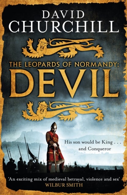 Devil (Leopards of Normandy 1) - A vivid historical blockbuster of power, intrigue and action