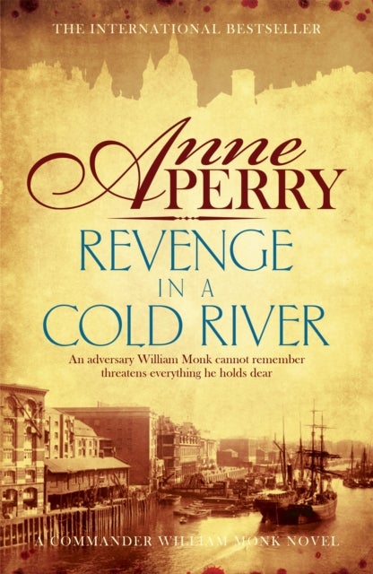 Revenge in a Cold River (William Monk Mystery, Book 22) - Murder and smuggling from the dark streets of Victorian London