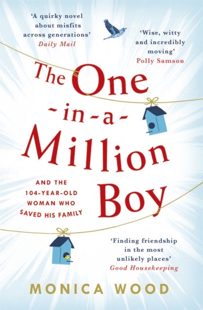 The One-in-a-Million Boy - The touching novel of a 104-year-old woman's friendship with a boy you'll never forget¿