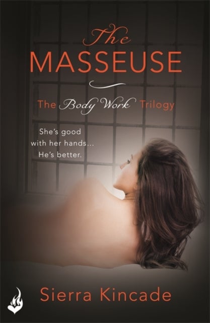 The Masseuse: Body Work 1 av Sierra Kincade