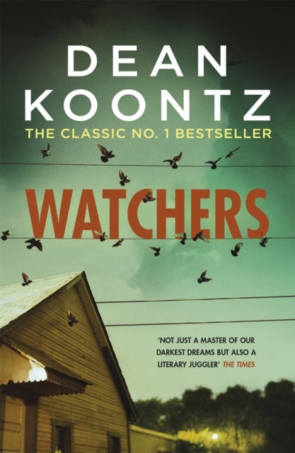 Watchers - A thriller of both heart-stopping terror and emotional power