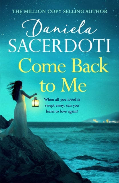 Come Back to Me (A Seal Island novel) - A gripping love story from the author of THE ITALIAN VILLA