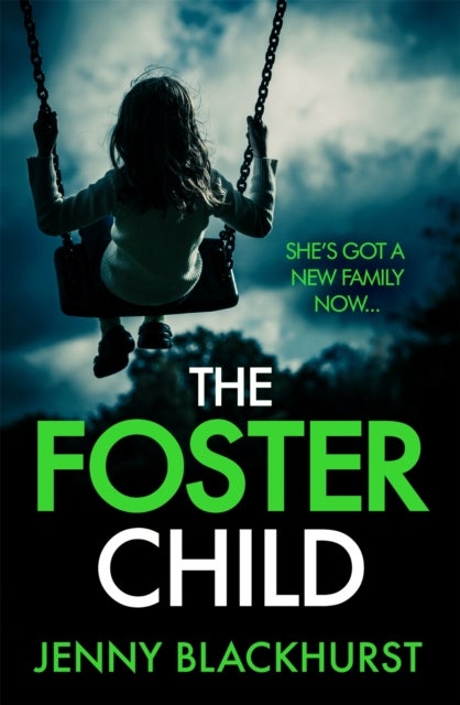 The Foster Child - An absolutely unputdownable psychological thriller with a mind-blowing twist