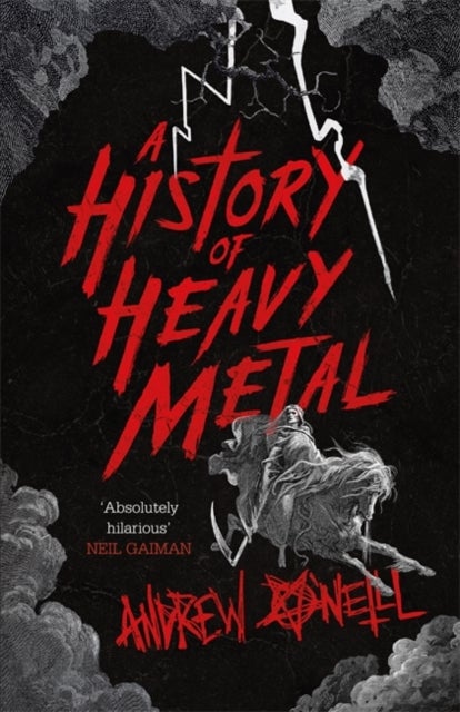A History of Heavy Metal - 'Absolutely hilarious' - Neil Gaiman