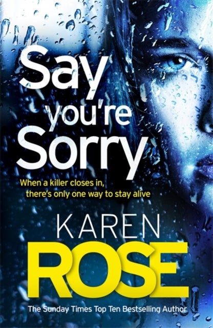Say You're Sorry (The Sacramento Series Book 1) - when a killer closes in, there's only one way to stay alive