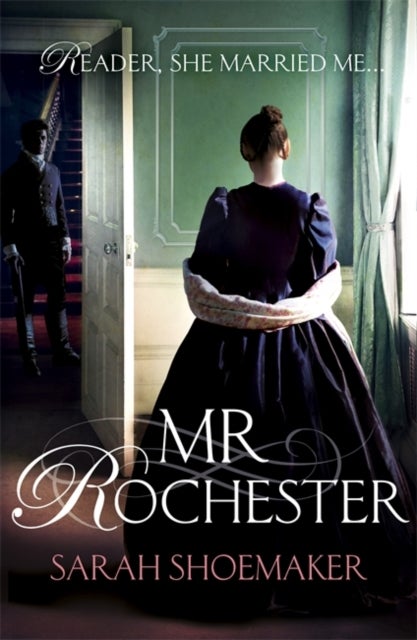 Mr Rochester - A gorgeous retelling of one of the greatest love stories of all time