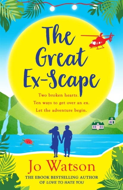 The Great Ex-Scape - The perfect romantic comedy to escape with!