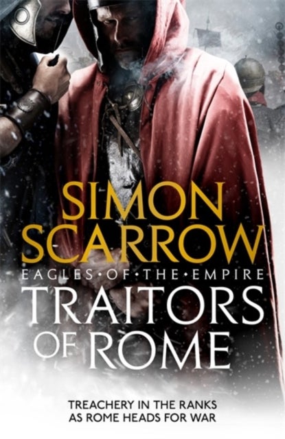 Traitors of Rome (Eagles of the Empire 18) - Roman army heroes Cato and Macro face treachery in the ranks