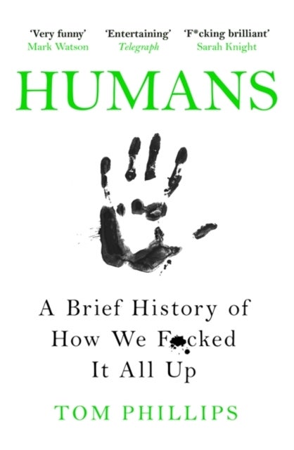 Humans - a brief history of how we f*cked it all up