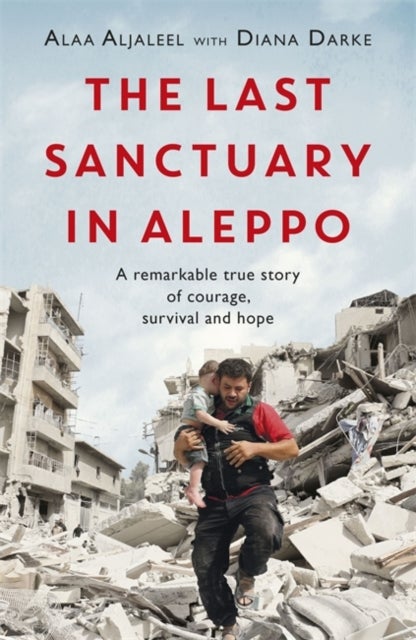 Bilde av The Last Sanctuary In Aleppo Av Alaa Aljaleel, Diana Darke