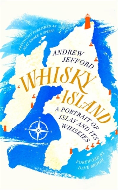 Whisky Island - A portrait of Islay and its whiskies