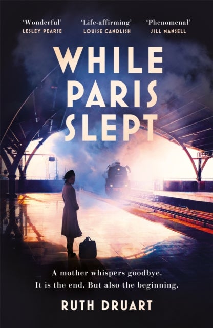 Bilde av While Paris Slept: A Mother Faces A Heartbreaking Choice In This Bestselling Story Of Love And Coura Av Ruth Druart