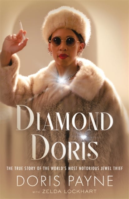 Diamond Doris - The True Story of the World's Most Notorious Jewel Thief