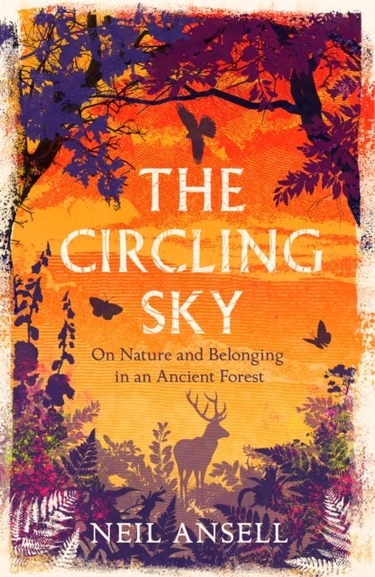 The Circling Sky - On Nature and Belonging in an Ancient Forest