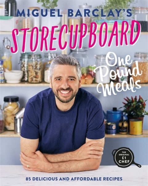 Storecupboard One Pound Meals - 85 Delicious and Affordable Recipes