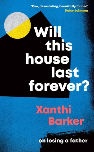 Will This House Last Forever? - 'Heartbreaking, beautifully written' The Times