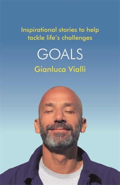Goals - Inspirational Stories to Help Tackle Life's Challenges