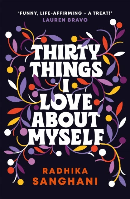 Thirty Things I Love About Myself - Don't miss the funniest, most heart-warming and unexpected romance novel of the year!