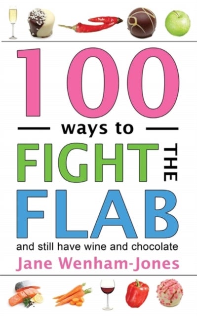 100 Ways to Fight the Flab - The Have-it-all Diet