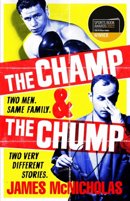 The Champ & The Chump - A heart-warming, hilarious true story about fighting and family
