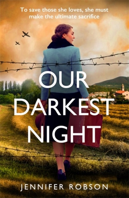 Our Darkest Night - Inspired by true events, a powerfully moving story of love and sacrifice in World War Two Italy