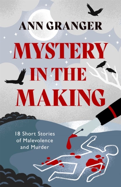 Mystery in the Making - Eighteen short stories of murder, mystery and mayhem