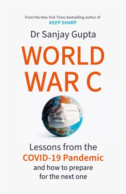 World War C - Lessons from the COVID-19 Pandemic and How to Prepare for the Next One