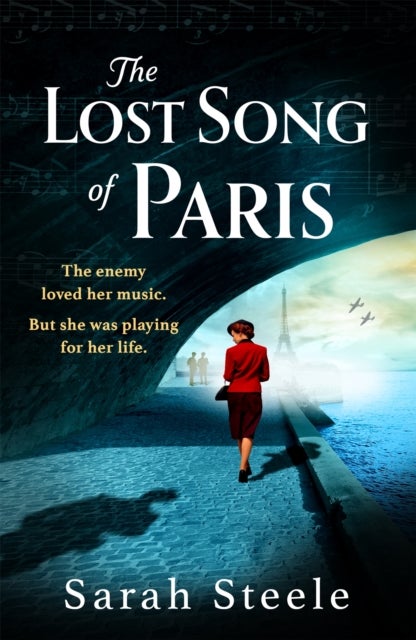 The Lost Song of Paris - Heartwrenching WW2 historical fiction with an utterly gripping story inspired by true events