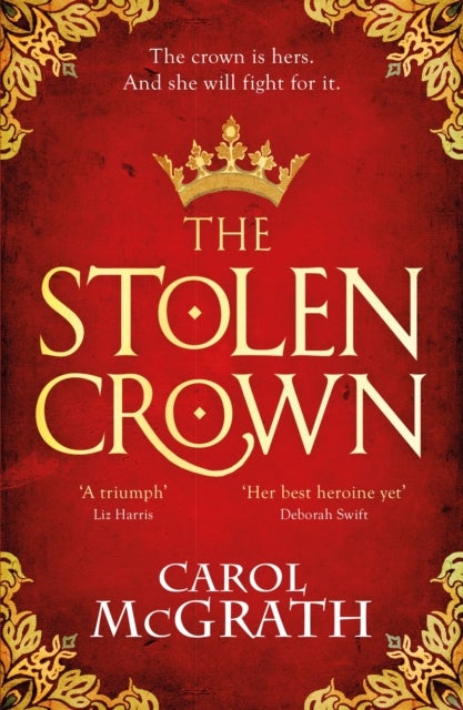 The Stolen Crown - The brilliant historical novel of an Empress fighting for her destiny